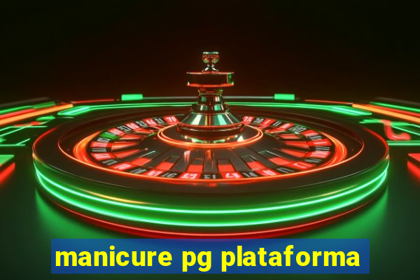 manicure pg plataforma